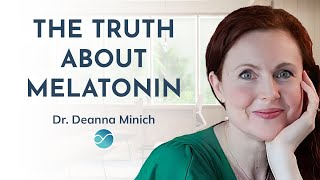 Melatonin: The Multifaceted Miracle Hormone with Dr. Deanna Minich