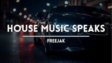 Freejak - House Music Speaks