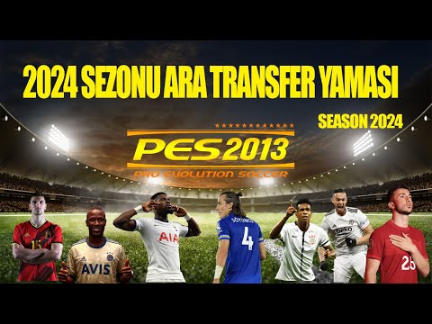 Pes 2013 Ara Transfer Yaması 2024 Kadrolarıyla Güncel %100 Tavsiye Biten Tüm Takımlar