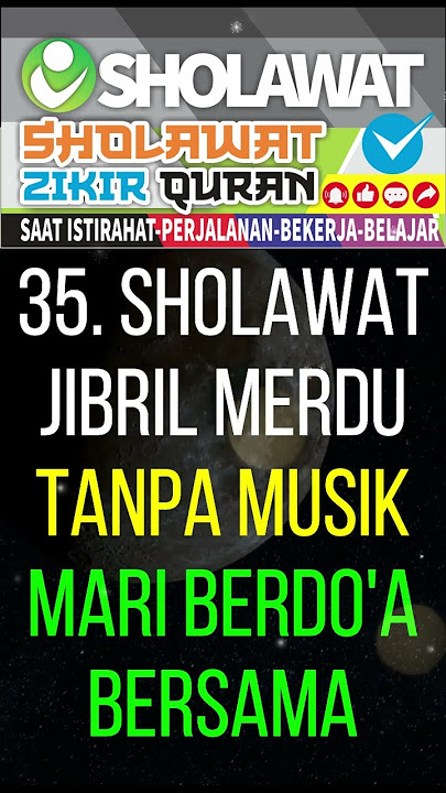 35 SHOLAWAT JIBRIL TANPA MUSIK Sholawat nabi, Sholawat Jibril #sholawat #zikir