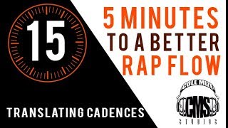 Translating Cadences - 5 Minutes To A Better Rap Flow - Colemizestudioscom