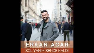 Erkan Acar - Sol Yanım Sende Kaldı  Resimi