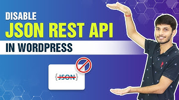 How To Disable JSON REST API In WordPress | SOLVED - WordPress JSON REST API