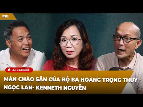 BAO LA PODCAST #1:  Màn chào sân của bộ ba Hoàng Trọng Thụy-Ngọc Lan- Kenneth Nguyễn