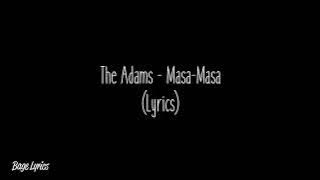 The Adams - Masa-Masa (Lyrics)