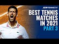 Best ATP Tennis Matches in 2021: Part 3