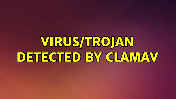 Ubuntu: Virus/Trojan detected by CLAMAV (2 Solutions!!)