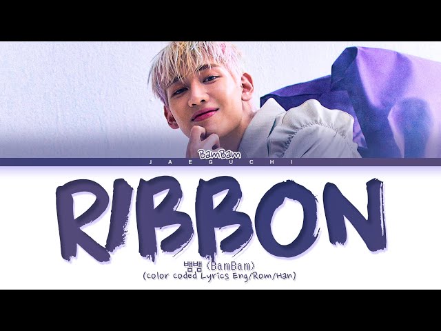 Ribbon Bambam Got7 Song Translation And Lyrics Ribbon Bambam Got7 Song Translation And Lyrics