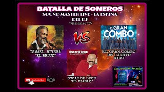 SOUND MASTER LIVES PRESENTA : BATALLA DE SONEROS EL GRAN COMBO - ISMAEL RIVERA Y OSCAR DE LEON