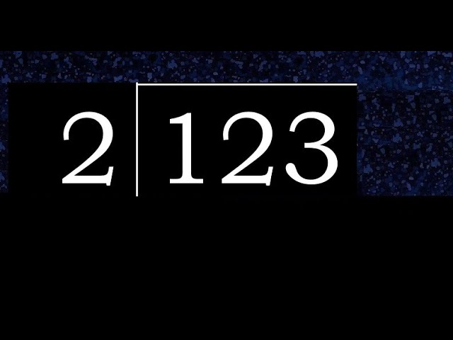 Divide 123 by 2 , decimal result . Division with 1 Digit Divisors 