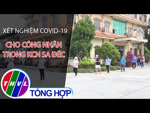 Video Xét nghiệm COVID-19 cho công nhân trong Khu Công... - youtube
