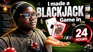 I Made A BLACKJACK Game in 24 HOURS ♥️♦️
