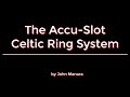 The Accu-Slot Celtic Ring System (102)