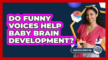 Do Funny Voices Help Baby Brain Development?