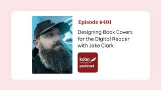 #401 – Designing Book Covers for the Digital Reader with Jake Clark
