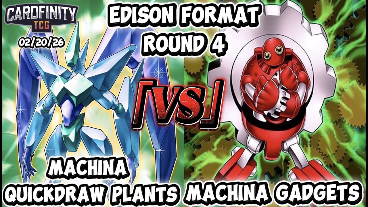 [EDISON] Round 4 Feature: Machina Quickdraw Plants vs Machina Gadgets @CardfinityTCG!