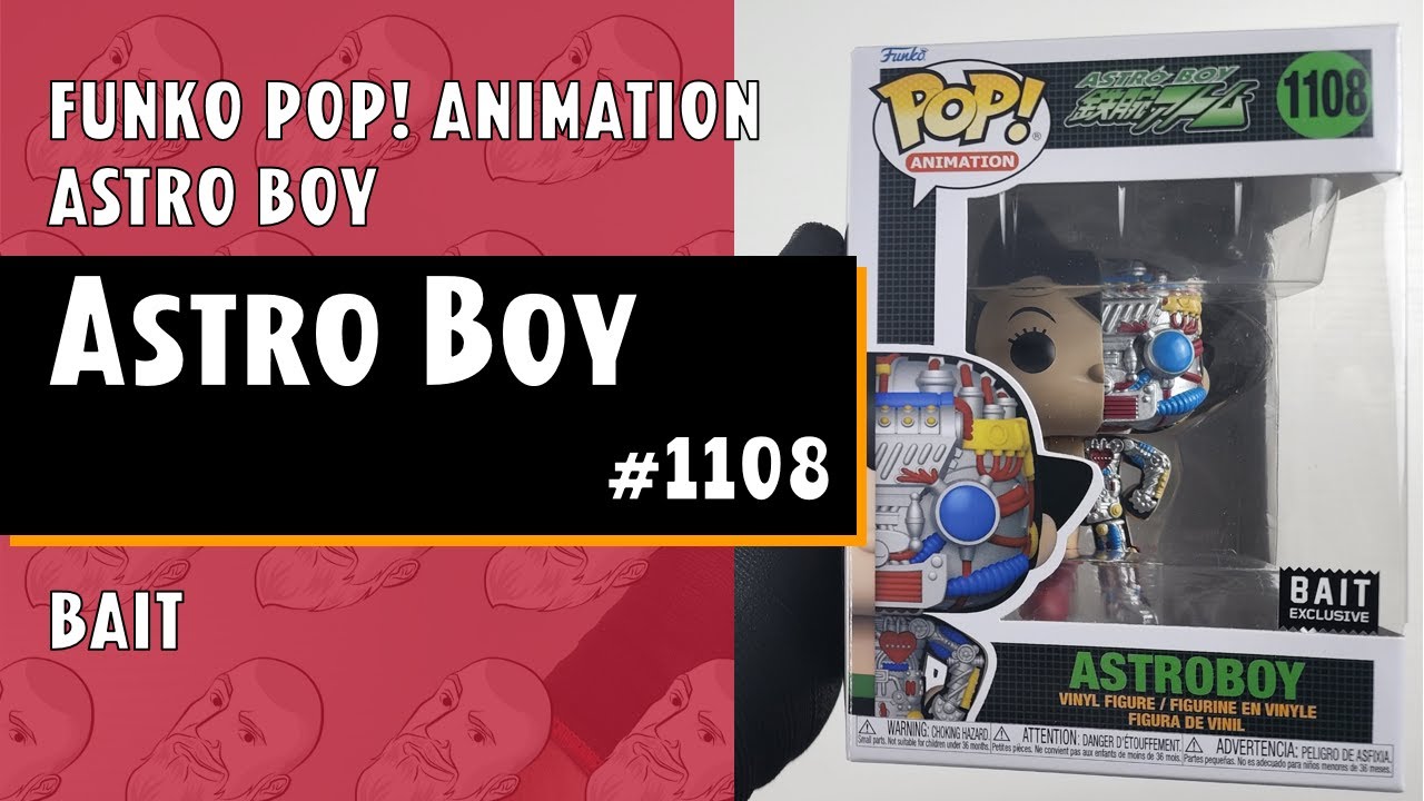 Funko Pop Astro Boy (Half Exposed) - 1108 - BAIT // Just One Pop Showcase 