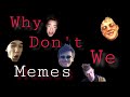 Why Don’t We memes