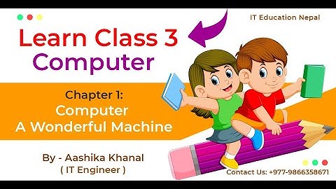 Ch 1 | Computer A Wonderful Machine | Class-3 Computer Online Class in Nepali By Aashika Khanal