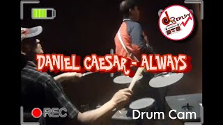 [Drum Cam] D'REPLAY - ALWAYS (Daniel Caesar Cover)