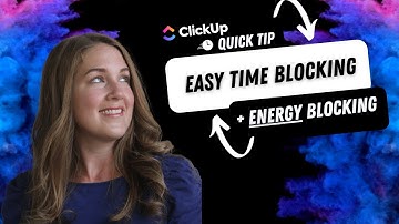 Time Blocking in ClickUp: make the most of low and high energy periods!