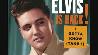 Elvis Presley - I Gotta Know Spliced version (Alternate Master)