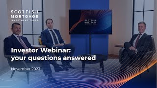 Investor Webinar: Your questions answered | Scottish Mortgage | November 2023