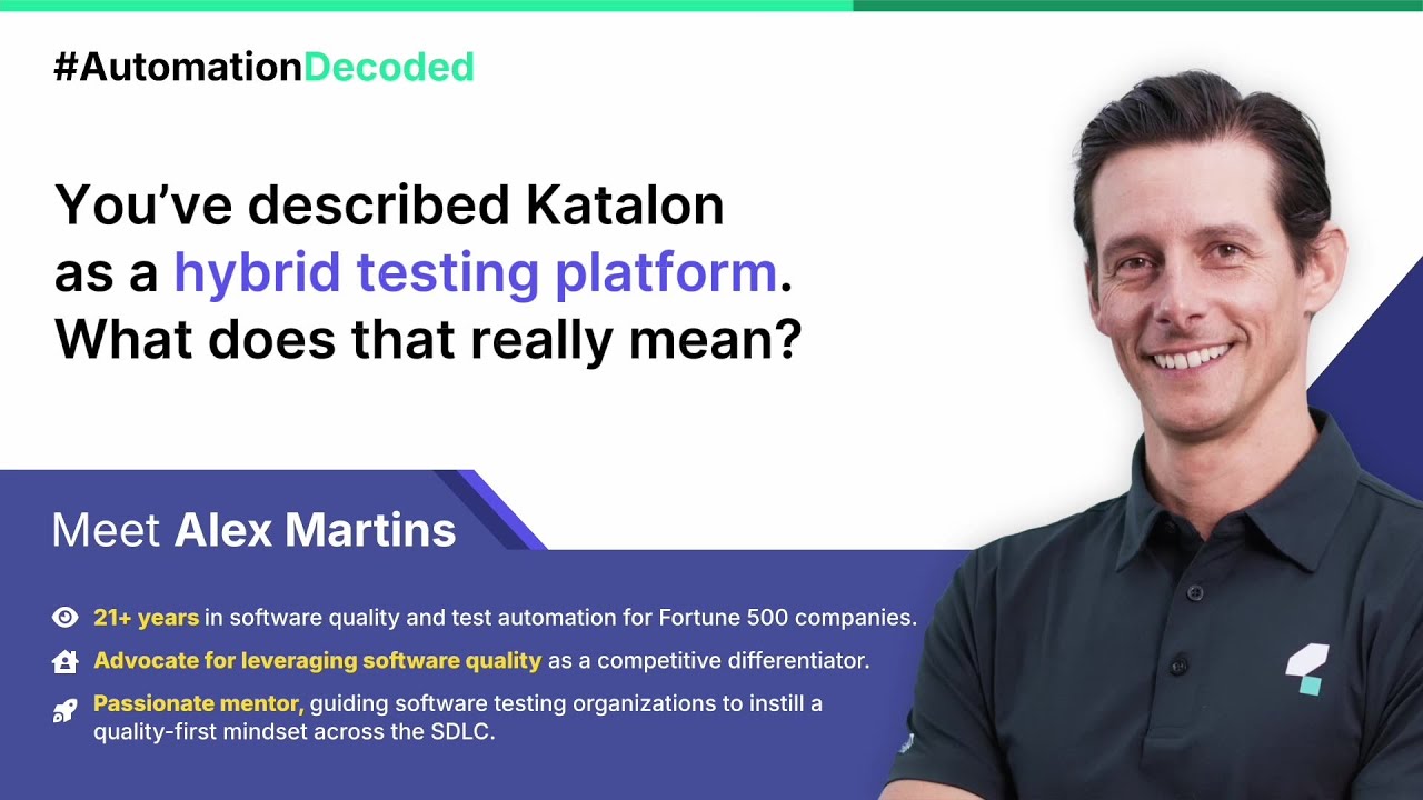 You’ve described Katalon as a hybrid testing platform. What does that really mean?