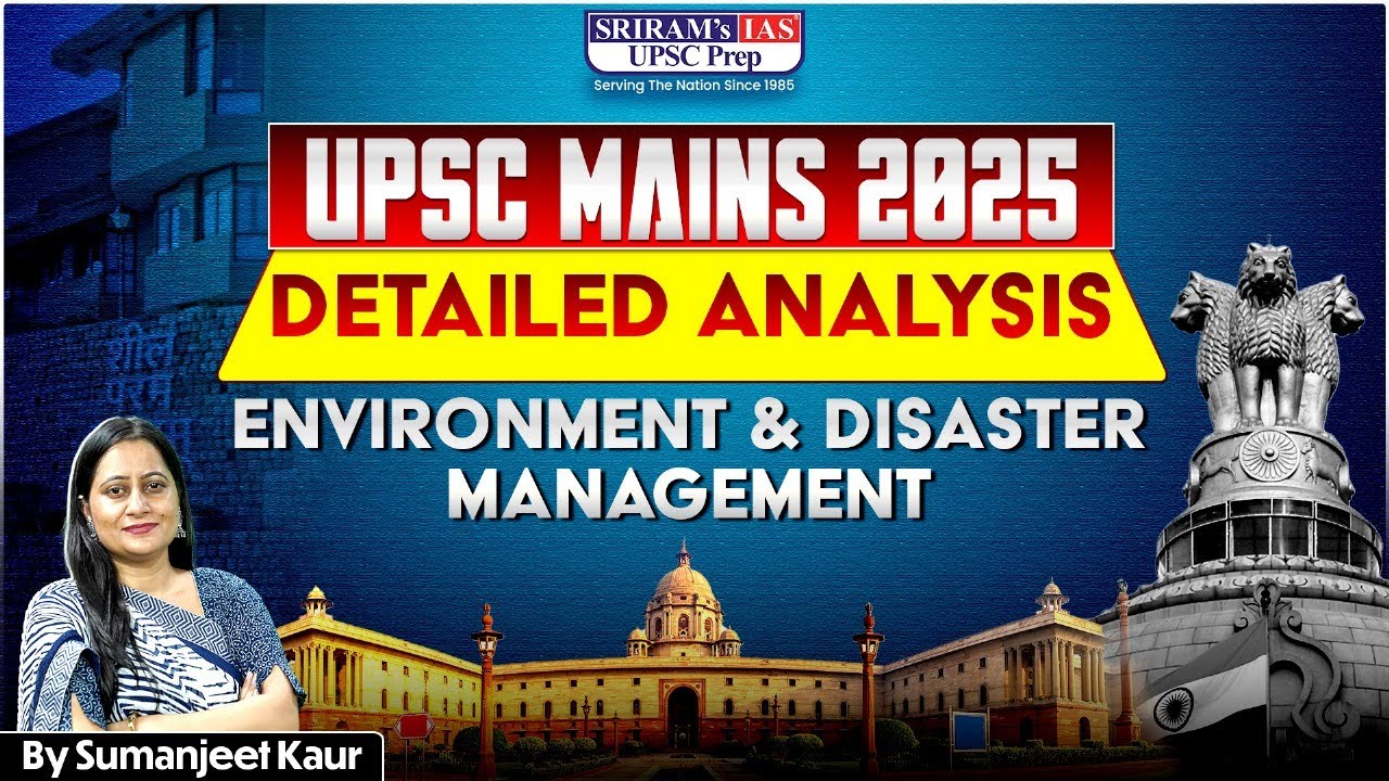 UPSC Mains Paper Analysis 2025 | GS-III Environment & Disaster Management | SRIRAM's IAS UPSC Prep