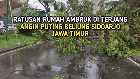 RATUSAN RUMAH AMBRUK DI TERJANG ANGIN PUTING BELIUNG SIDOARJO JAWA TIMUR