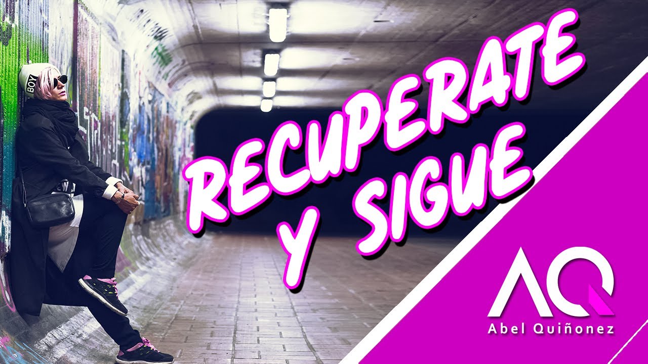 Recupérate  Y Sigue - Abel Quiñonez