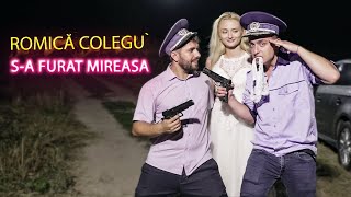 ROMICĂ COLEGU : S-A FURAT MIREASA #3chestii