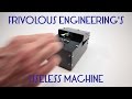 Frivolous engineerings useless machine