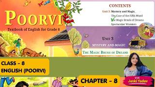 The Magic Brush of Dreams | Class 8 English (Poorvi) | Unit 3: Mystery and Magic |Chapter 8|