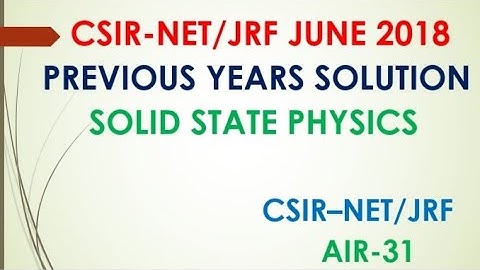 SOLID STATE PHYSICS || solid state physics SOLUTION OF csir nst JUNE 2018