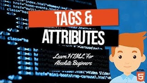 HTML Tags, Attributes and Elements