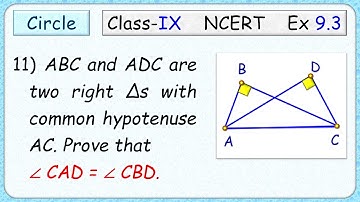 Ex: 9.3 - Q.11) ABC & ADC are two right triangles with common hypotenuse AC. Prove that ∠CAD = ∠CBD.