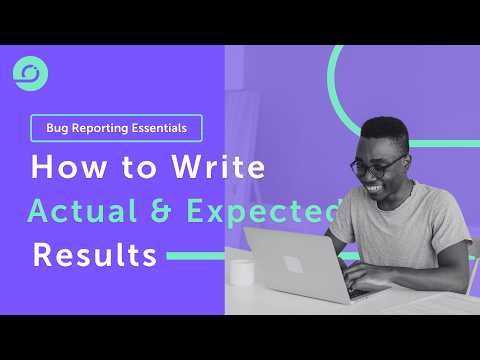 Actual vs Expected Results: How to Write Both Correctly (Stop Confusing Them)