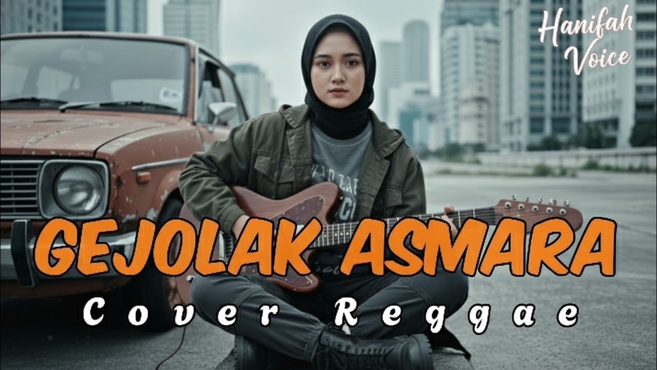 GEJOLAK ASMARA - KING NASSAR | (PENCIPTA : ADIBAL SAHRUL) | Reggae Cover By Hanifah Voice Lab