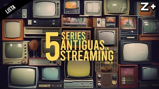 Lista: 5 SERIES ANTIGUAS para ver en STREAMING (Vol.1)