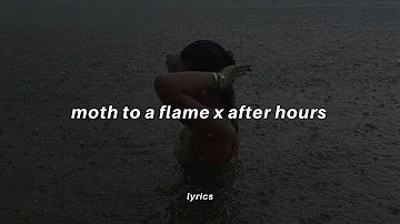 moth to a flame x after hours (lyrics) tiktok version | The Weeknd "from die for you to heartless"