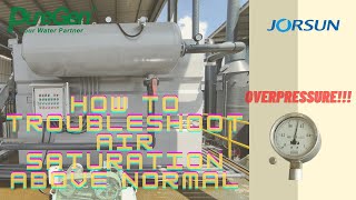 Jorsun DAF Troubleshoot: Air Saturation Pressure Above Normal
