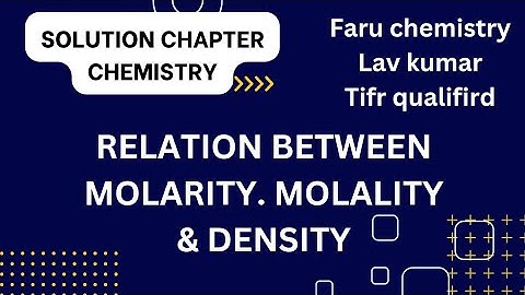 lect 17. Relation between molarity. density and molality. M. m. solution chemistry