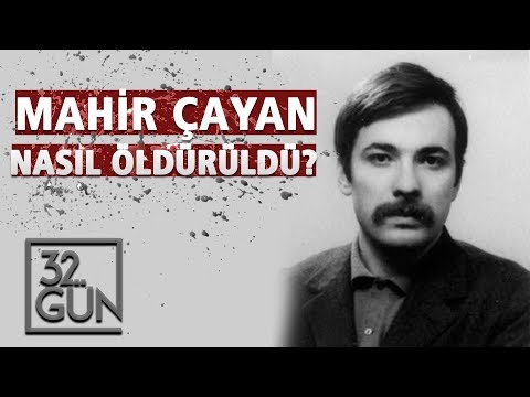 Mahir Çayan Nasıl Öldürüldü?  |  Kızıldere 30 Mart 1972 | 32.Gün Arşivi