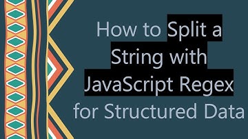 How to Split a String with JavaScript Regex for Structured Data
