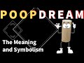 The Symbolism of Poop in Dreams: Insights and Meanings