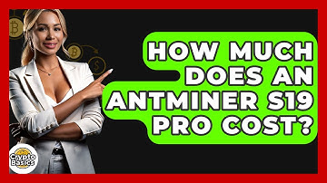 How Much Does An Antminer S19 Pro Cost? - CryptoBasics360.com