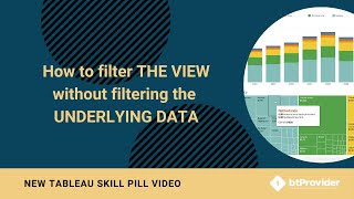How to filter the VIEW in #Tableau without filtering the UNDERLYING DATA