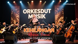 Download Lagu KEHILANGAN - Rhoma Irama I Orkestra Dangdut Musik Cover MP3