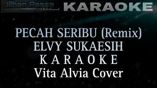PECAH SERIBU (Remix) Karaoke - Vita Alvia (Cover)